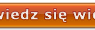 dowiedz si wicej
